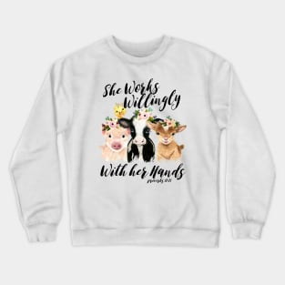 She Works Willingly With Her Hands Farmer Thanksgiving Gift Crewneck Sweatshirt